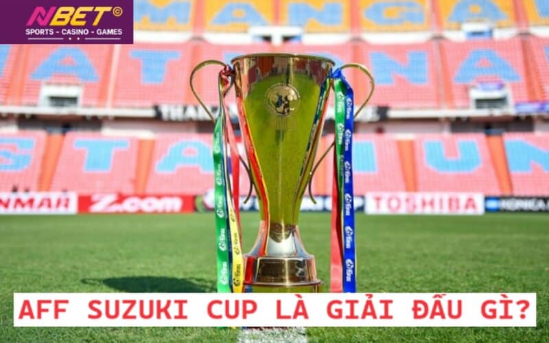 AFF Suzuki Cup là giải đấu gì: Khám Phá Lễ Hội Bóng Đá ĐNÁ!